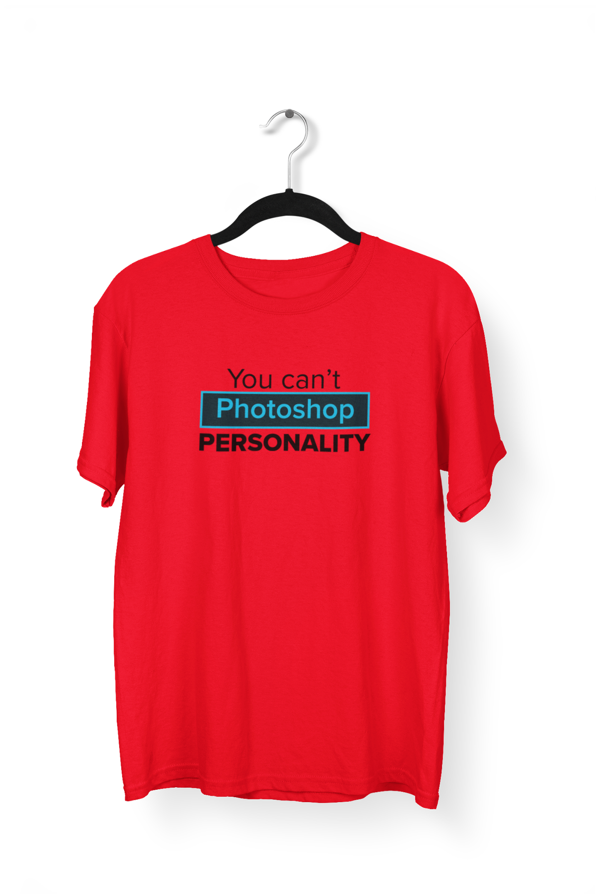 You cant photoshop personality PREMIUM Unisex Tshirt